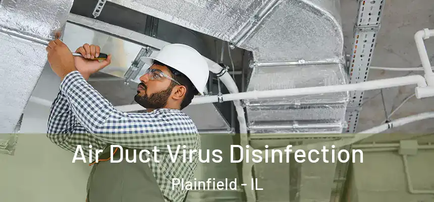 Air Duct Virus Disinfection Plainfield - IL