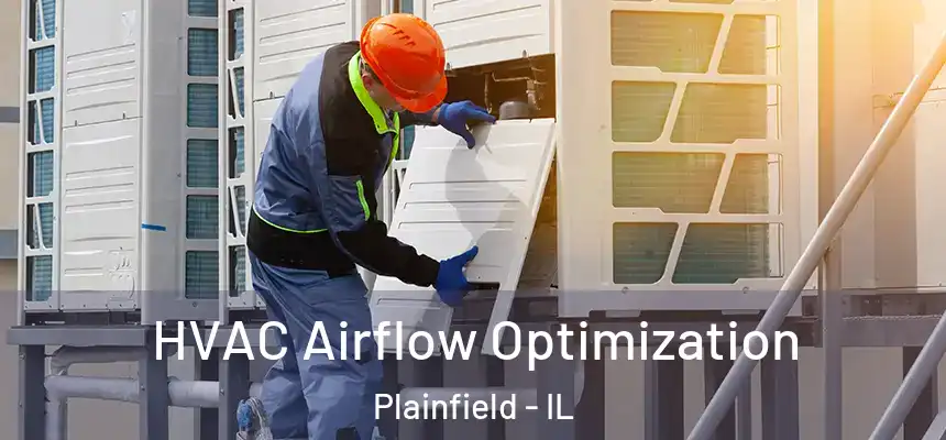  HVAC Airflow Optimization Plainfield - IL
